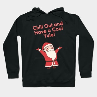 Chill out and have a cool Yule Hoodie